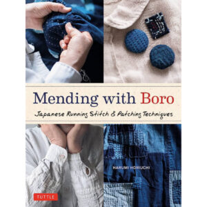Harumi Horiuchi, Mending with Boro: Japanese running stitch & patching techniques