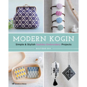 Boutique-Sha, Modern Kogin: Simple & Stylish Sashiko Embroidery Projects