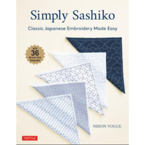 Nihon Vogue, Simply Sashiko: Classic Japanese Embroidery Made Easy